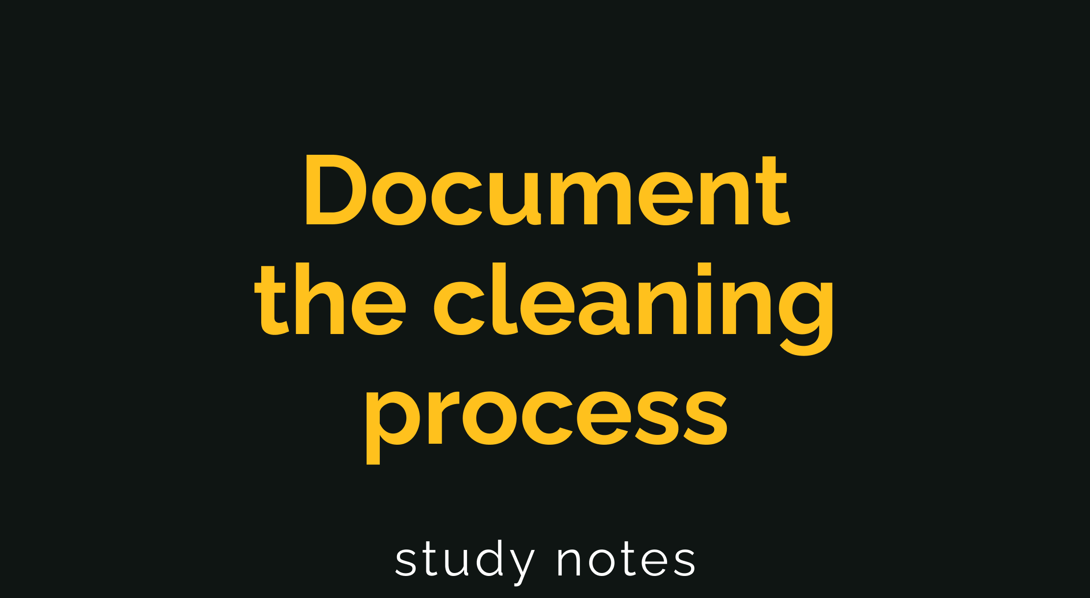 Document the cleaning process