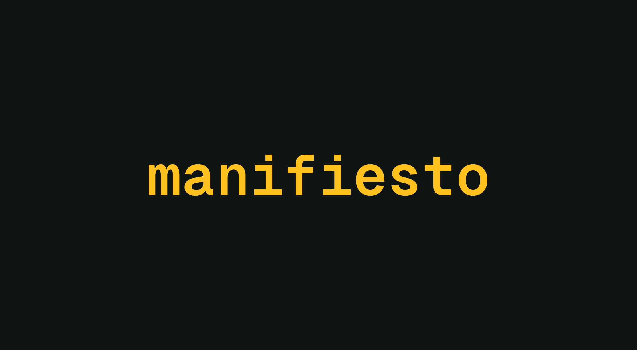 The manifesto is a way for a brand to declare itself