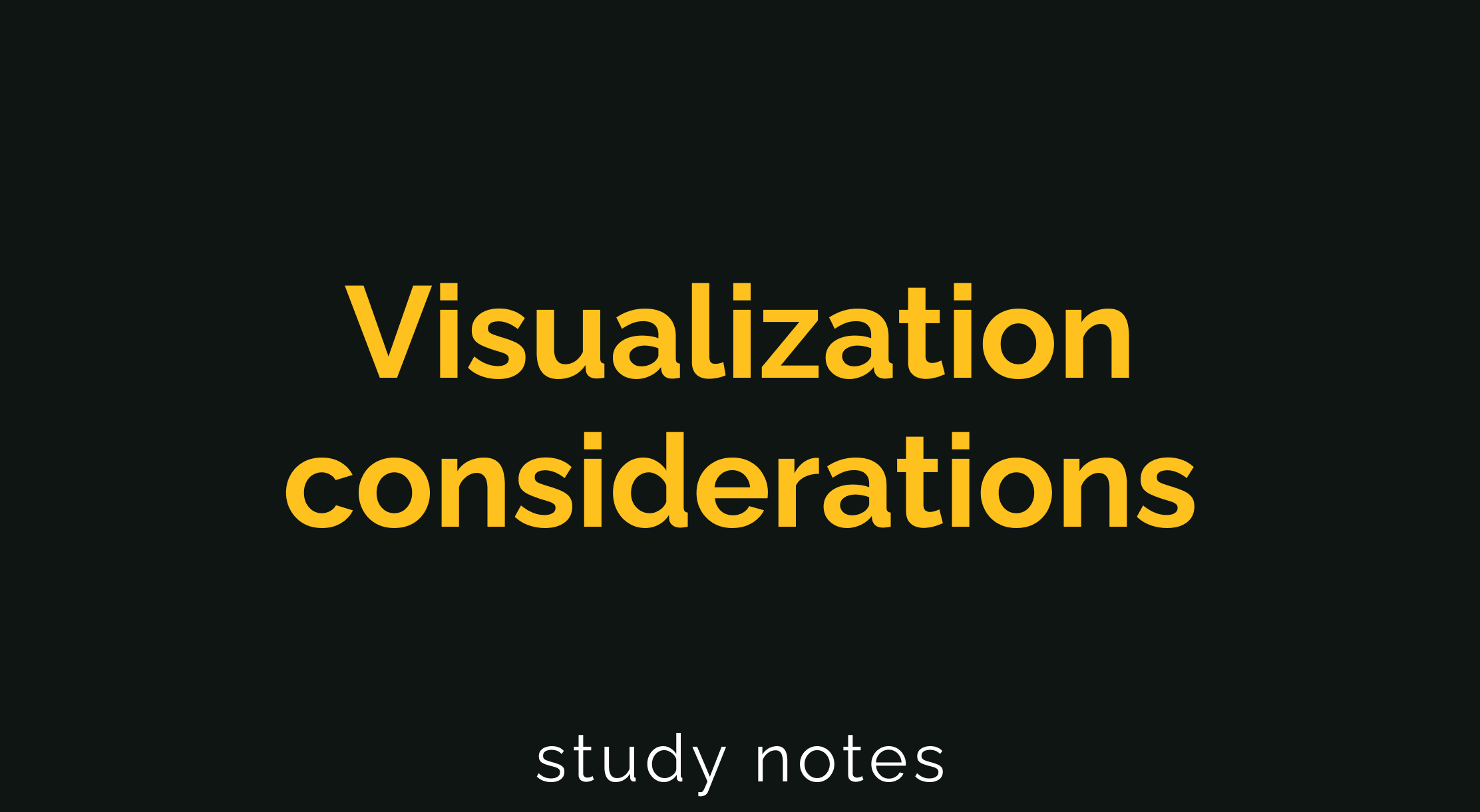 Visualization considerations